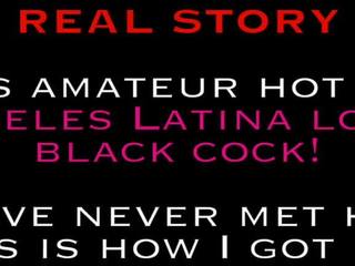 100% Real superb Amateur Los Angeles Latina Loves Black.