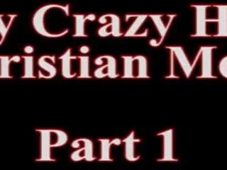 My fantastic Crazy Christian Mom part one